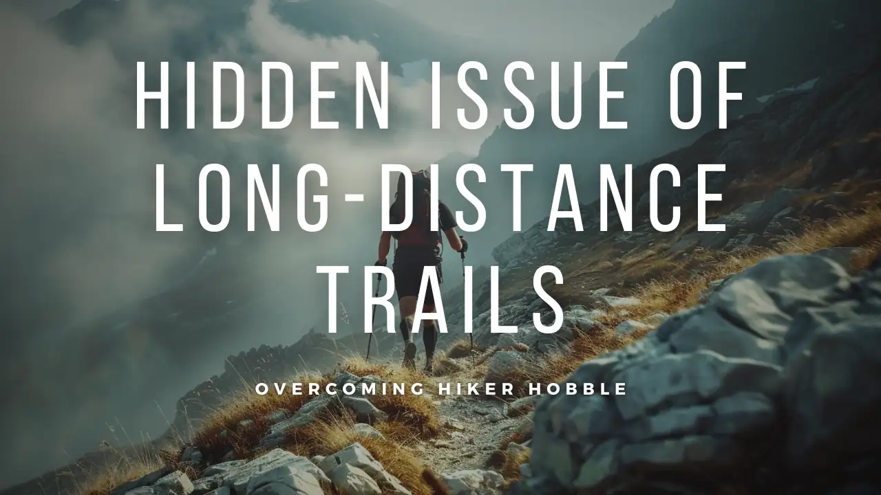 Conquer the Trail: Beat Hiker Hobble with Helpful Tips