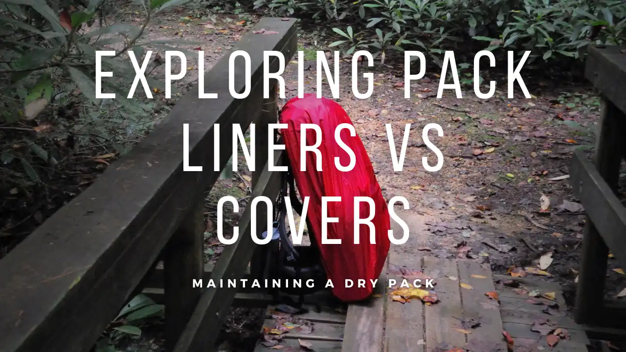 Dry Gear, Happy Hiker: Choosing Between Pack Liners and Covers